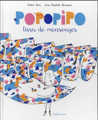 Couverture du livre « Popopipo, le tissu de mensonges » de Didier Lévy et Jean-Baptiste Bourgois aux éditions Sarbacane