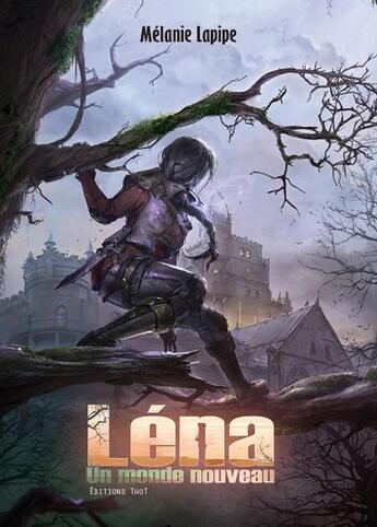 Couverture du livre « Léna ; un monde nouveau » de Melanie Lapipe aux éditions Editions Thot