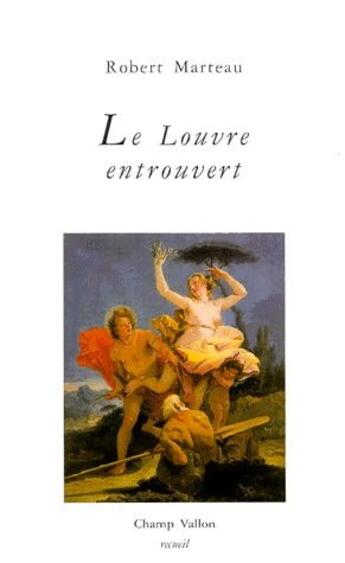 Couverture du livre « Le Louvre entrouvert » de Robert Marteau aux éditions Champ Vallon