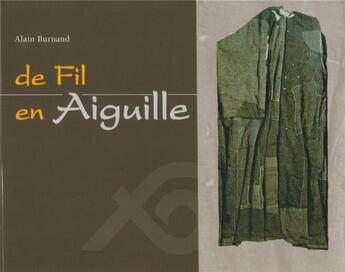 Couverture du livre « De fil en aiguille » de Burnand Alain aux éditions Ouverture