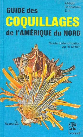 Couverture du livre « Guide des coquillages de l'Amérique du Nord ; guide d'identification sur le terrain » de Abbott et Sandstrom et Zim aux éditions Broquet