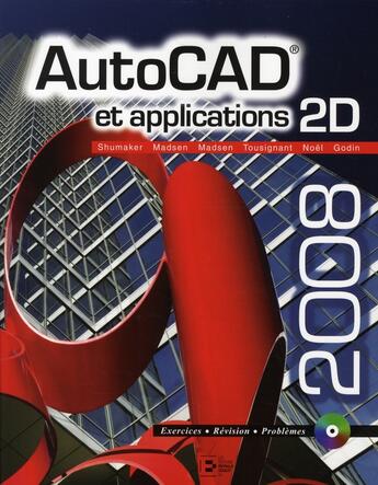 Couverture du livre « Autocad et applications 2008 avec cd rom madsen » de Shumaker/Madsen/Tous aux éditions Reynald Goulet
