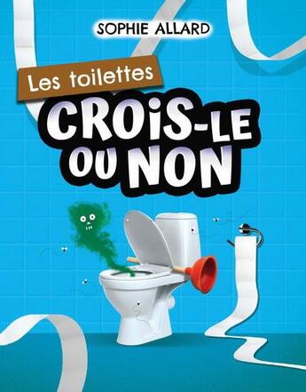 Couverture du livre « Les toilettes » de Sophie Allard aux éditions Guy Saint-jean