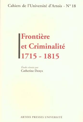 Couverture du livre « Frontiere et criminalite 1715-1815 » de Denys Clemens aux éditions Pu D'artois