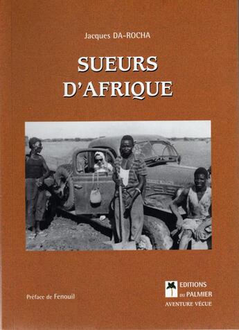 Couverture du livre « Sueurs d'Afrique » de Jacques Da-Rocha aux éditions Editions Du Palmier