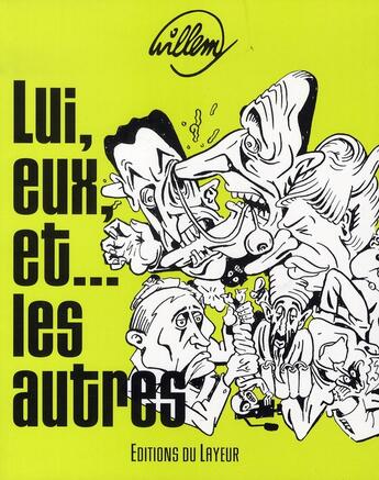 Couverture du livre « Lui, eux et.... les autres » de Willem aux éditions Le Layeur