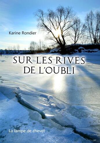 Couverture du livre « Sur les rives de l'oubli » de Karine Rondier aux éditions La Lampe De Chevet