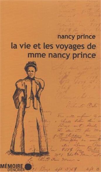 Couverture du livre « La vie et les voyages de mme Nancy Prince » de Nancy Gardner Prince aux éditions Memoire D'encrier