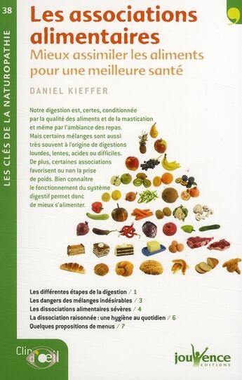 Couverture du livre « Les associations alimentaires ; mieux assimiler les aliments pour une meilleure santé » de Daniel Kieffer aux éditions Jouvence
