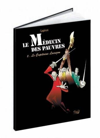 Couverture du livre « Le médecin des pauvres t.2 ; le capitaine Lacuzon » de Cabiron aux éditions Titom