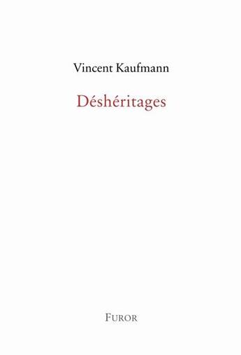 Couverture du livre « Déshéritages » de Vincent Kaufmann aux éditions Furor