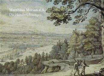 Couverture du livre « Matthaus merian d.a - die handzeichnungen /allemand » de Wuthrich Lucas H aux éditions Hatje Cantz