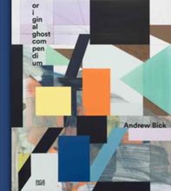 Couverture du livre « Andrew bick original/ghost/compendium /anglais/allemand » de Schaschl Sabine aux éditions Hatje Cantz