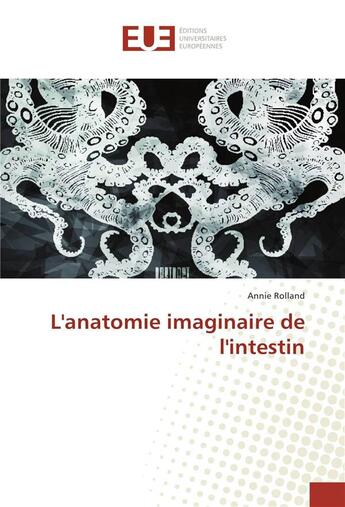 Couverture du livre « L'anatomie imaginaire de l'intestin » de Annie Rolland aux éditions Editions Universitaires Europeennes