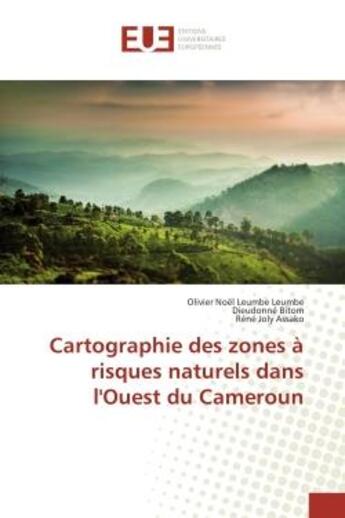 Couverture du livre « Cartographie des zones a risques naturels dans l'ouest du cameroun » de Leumbe Leumbe/Bitom aux éditions Editions Universitaires Europeennes