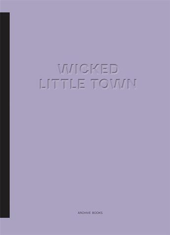 Couverture du livre « Wicked little town » de  aux éditions Archive Books