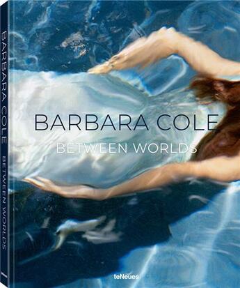 Couverture du livre « Barbara Cole : between worlds » de Barbara Cole aux éditions Teneues Verlag