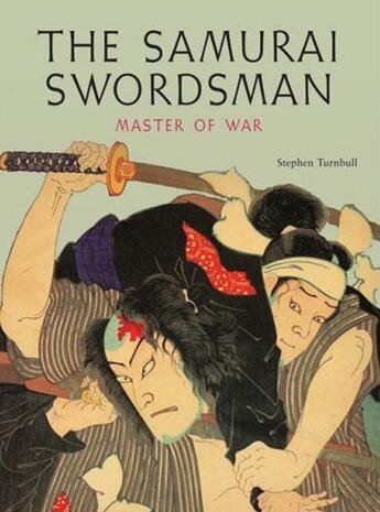 Couverture du livre « The samurai swordman » de Stephen Turnbull aux éditions Tuttle