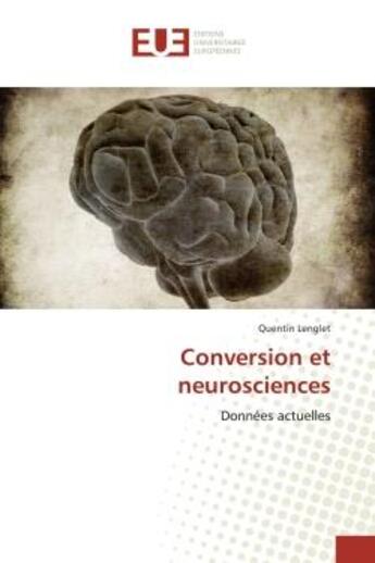 Couverture du livre « Conversion et neurosciences - donnees actuelles » de Lenglet Quentin aux éditions Editions Universitaires Europeennes