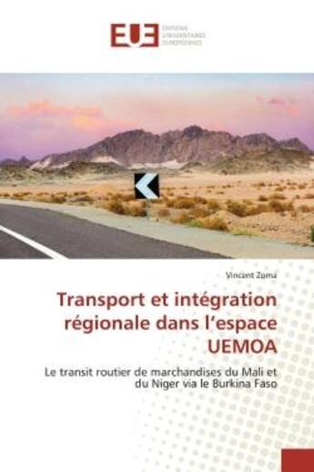 Couverture du livre « Transport et intégration régionale dans l'espace UEMOA ; le transit routier de marchandises du Mali et du Niger via le Burkina Faso » de Vincent Zoma aux éditions Editions Universitaires Europeennes