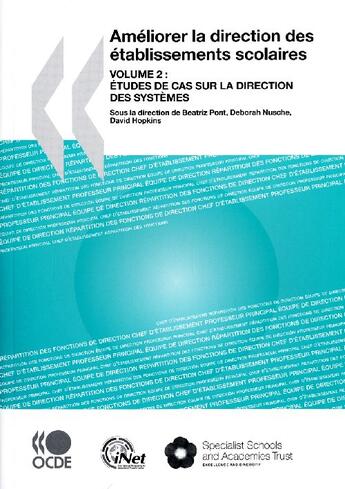 Couverture du livre « Améliorer la direction des établissements scolaires t.2 ; études de cas sur la direction des systèmes » de  aux éditions Ocde