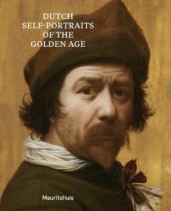 Couverture du livre « Dutch self-portraits of the golden age » de Van Suchtelen Ariane aux éditions Antique Collector's Club