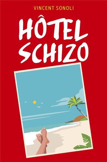 Couverture du livre « Hôtel schizo » de Vincent Sonoli aux éditions Librinova