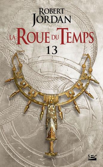 Couverture du livre « La roue du temps Tome 13 : une couronne d'épées partie 1 » de Robert Jordan aux éditions Bragelonne