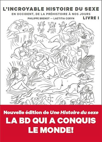 Couverture du livre « L'incroyable histoire du sexe t.1 ; en Occident » de Philippe Brenot et Laetitia Coryn aux éditions Les Arenes