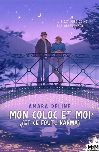 Couverture du livre « Mon coloc et moi (et ce foutu karma) » de Amara Deline aux éditions Mxm Bookmark