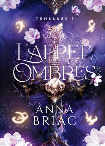 Couverture du livre « Tenebräe Tome 1 : L'appel des ombres » de Anna Briac aux éditions Bookelis