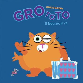 Couverture du livre « Grototo, il bouge, il va » de Odile Bazin aux éditions Le Teetras Magic