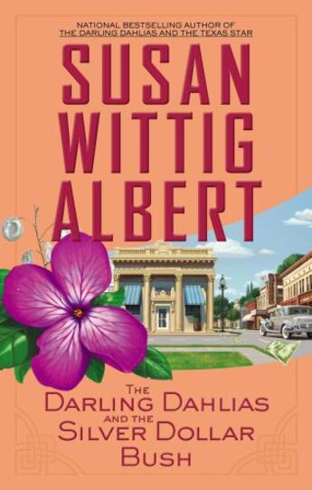 Couverture du livre « The Darling Dahlias and the Silver Dollar Bush » de Albert Susan Wittig aux éditions Penguin Group Us