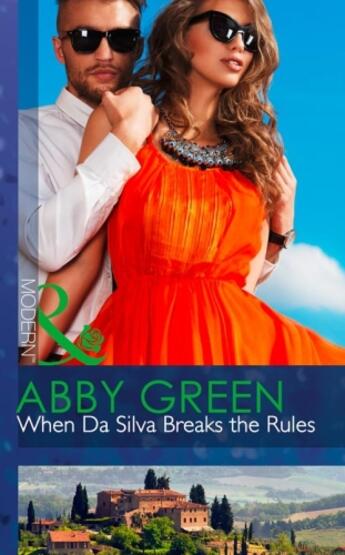 Couverture du livre « When Da Silva Breaks the Rules (Mills & Boon Modern) (Blood Brothers - » de Abby Green aux éditions Mills & Boon Series