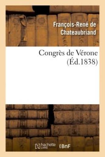 Couverture du livre « Congrès de Vérone » de Francois-Rene De Chateaubriand aux éditions Hachette Bnf