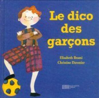 Couverture du livre « Dico des garcons » de Brami E et Delivre C aux éditions Le Livre De Poche Jeunesse