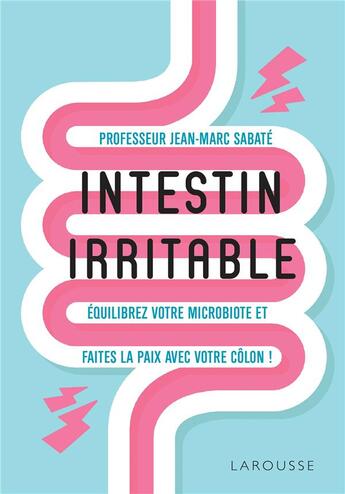 Couverture du livre « Intestin irritable ; équilibrez votre microbiote et faites la paix avec votre côlon ! » de Jean-Marc Sabate aux éditions Larousse