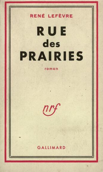 Couverture du livre « Rue des prairies » de Lefevre Rene aux éditions Gallimard