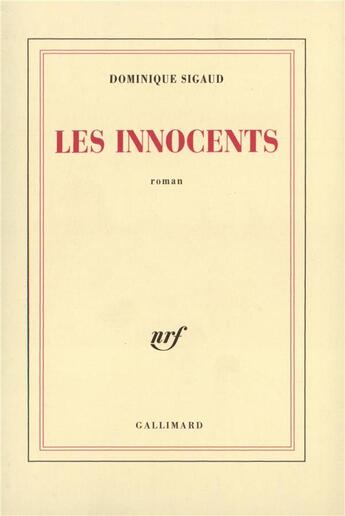 Couverture du livre « Les innocents » de Sigaud Dominique aux éditions Gallimard