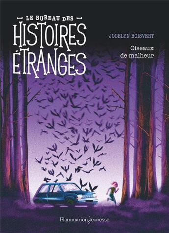 Couverture du livre « Le bureau des histoires étranges : Oiseaux de malheur » de Jocelyn Boisvert aux éditions Flammarion Jeunesse