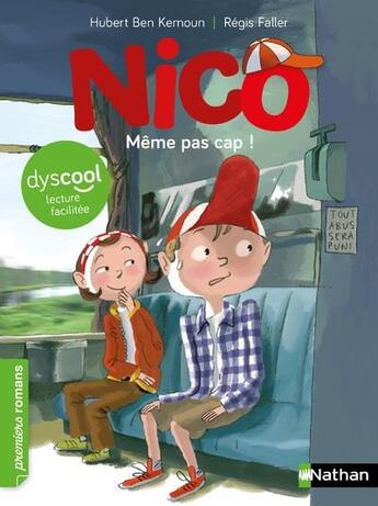 Couverture du livre « Nico : même pas cap ! » de Regis Faller et Hubert Ben Kemoun aux éditions Nathan