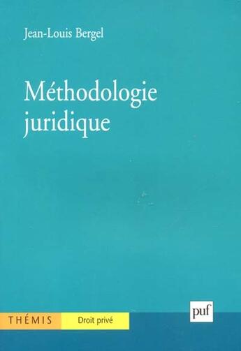 Couverture du livre « Methodologie juridique » de Bergel J.L. aux éditions Puf