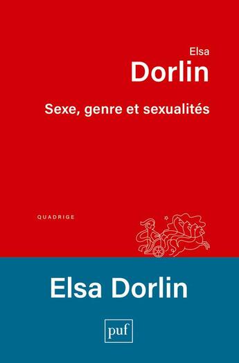 Couverture du livre « Sexe, genre et sexualites : introduction à la philosophie feministe » de Elsa Dorlin aux éditions Puf