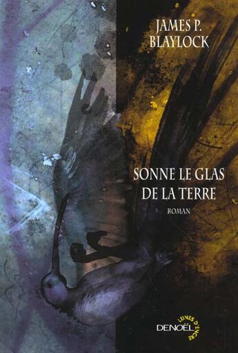 Couverture du livre « Sonne le glas de ta terre » de James P. Blaylock aux éditions Denoel