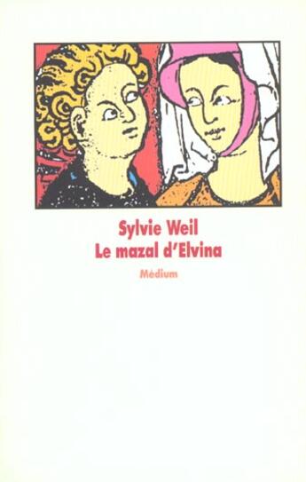 Couverture du livre « Le mazal d'elvina » de Weil/Rapaport aux éditions Ecole Des Loisirs