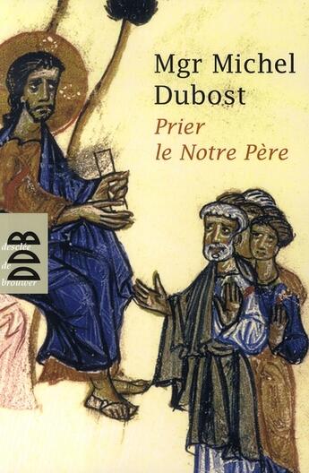 Couverture du livre « Prier le notre père » de Michel Dubost aux éditions Desclee De Brouwer