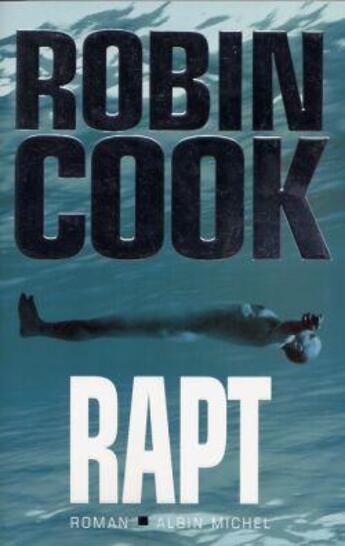 Couverture du livre « Rapt » de Robin Cook aux éditions Albin Michel