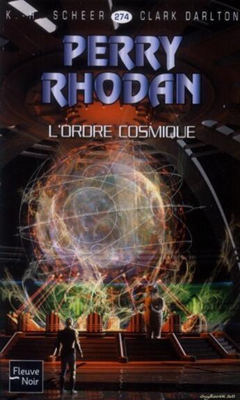 Couverture du livre « Perry Rhodan - cycle 11 ; aphilie Tome 19 : l'ordre cosmique » de Clark Darlton et Karl-Herbert Scheer aux éditions Fleuve Editions