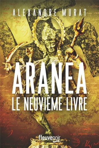 Couverture du livre « Aranea : Le neuvième livre » de Alexandre Murat aux éditions Fleuve Editions