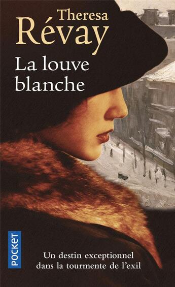 Couverture du livre « La louve blanche ; un destin exceptionnel dans la tourmente de l'exil » de Theresa Revay aux éditions Pocket